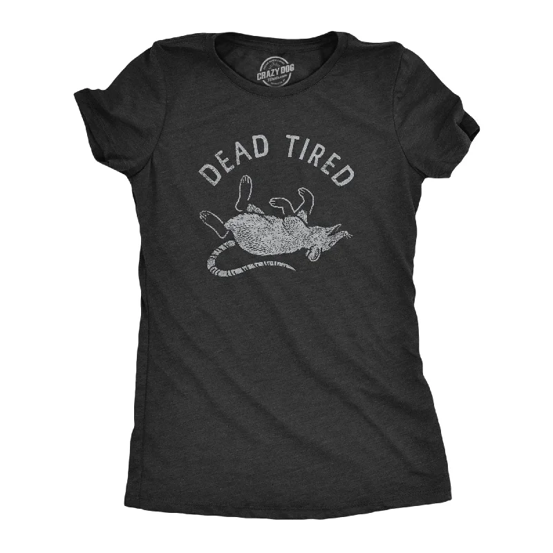 Dead Tired Women's T Shirt