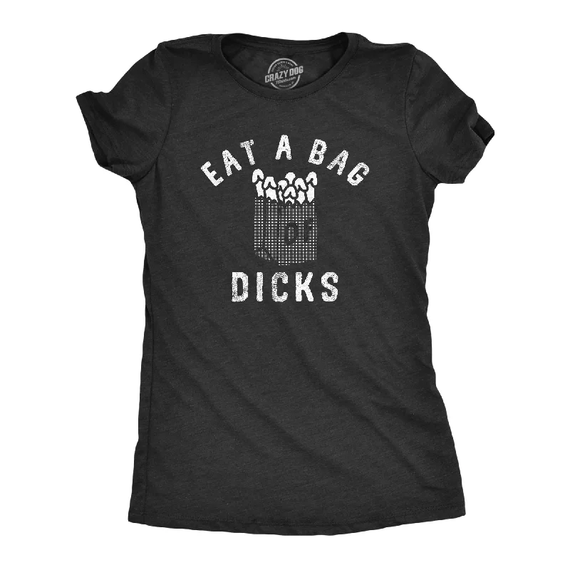 Eat A Bag Of Dicks Women's T Shirt