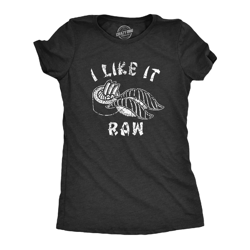 I Like It Raw Women's T Shirt